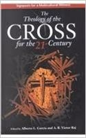 The Theology of the Cross for the 21st Century