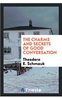The Charms and Secrets of Good Conversation