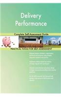 Delivery Performance Complete Self-Assessment Guide