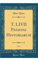 T. LIVII Patavini Historiarum, Vol. 3 (Classic Reprint)