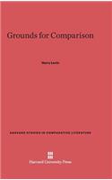 Grounds for Comparison: (32 Harvard Studies in Comparative Literature)