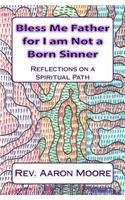 Bless Me Father for I Am Not a Born Sinner: Reflections on the Spiritual Path