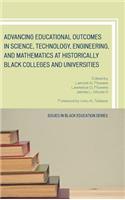 Advancing Educational Outcomes in Science, Technology, Engineering, and Mathematics at Historically Black Colleges and Universities