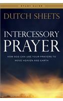 Intercessory Prayer Study Guide – How God Can Use Your Prayers to Move Heaven and Earth