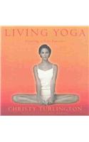 Living Yoga : Creating A Life Practice