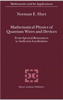 Mathematical Physics of Quantum Wires and Devices: From Spectral Resonances to Anderson Localization