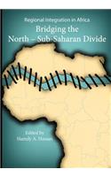 Regional Integration in Africa. Bridging the North-Sub-Saharan Divide