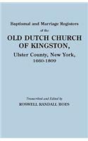 Baptismal and Marriage Registers of the Old Dutch Church of Kingston, Ulster County, New York, 1660-1809