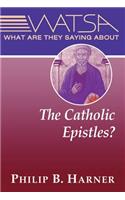 What Are They Saying about the Catholic Epistles?