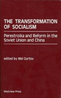 The Transformation of Socialism: Perestroika and Reform in the Soviet Union and China