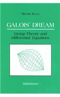 Galois' Dream: Group Theory and Differential Equations