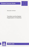 Transition and the Spatial Organization of Industries