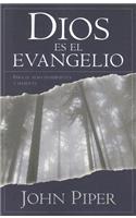 Dios Es el Evangelio: God Is The Gospel = God Is the Gospel