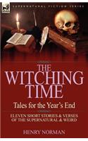 The Witching Time: Tales for the Year's End-11 Short Stories & Verses of the Supernatural & Weird(English)
