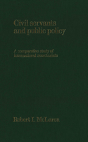 Civil Servants and Public Policy
