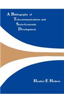 Bibliography of Telecommunications and Socio-Economic Development