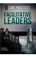 8 Core Practices of Facilitative Leaders