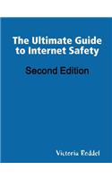 The Ultimate Guide to Internet Safety Second Edition