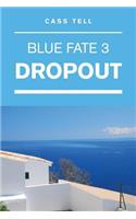 Dropout (Blue Fate 3)