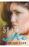 Skinny Me