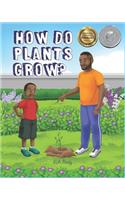How Do Plants Grow?