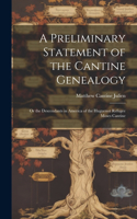 Preliminary Statement of the Cantine Genealogy