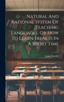 Natural And Rational System Of Teaching Languages, Or How To Learn French In A Short Time