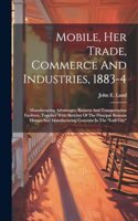 Mobile, Her Trade, Commerce And Industries, 1883-4