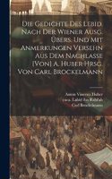 Gedichte des Lebid. Nach der Wiener Ausg. übers. und mit Anmerkungen versehn aus dem Nachlasse [von] A. Huber hrsg. von Carl Brockelmann