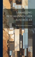 Sammlung bergmännischer Ausdrücke