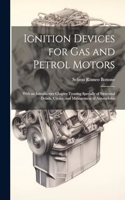 Ignition Devices for Gas and Petrol Motors