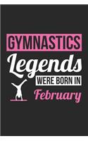 Gymnastics Notebook - Gymnastics Legends Were Born In February - Gymnastics Journal - Birthday Gift for Gymnast