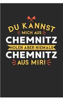 Du Kannst Mich Aus Chemnitz Holen Aber Niemals Chemnitz Aus Mir!: Notizbuch A5 liniert 120 Seiten, Notizheft / Tagebuch / Reise Journal, perfektes Geschenk für alle dessen Heimatstadt Chemnitz ist