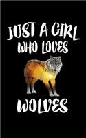 Just A Girl Who Loves Wolves