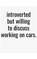 Introverted But Willing To Discuss Working On Cars