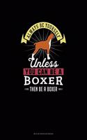 Always Be Yourself Unless You Can Be A Boxer Then Be A Boxer: Mi Zi Ge Paper Notebook(28 Mi Zi GE Paper Notebook)