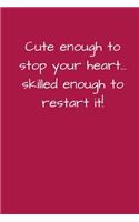 Cute Enough to Stop Your Heart...Skilled Enough to Restart It