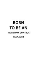 Born To Be An Inventory Control Manager