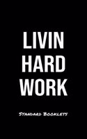 Livin Hard Work Standard Booklets: A softcover fitness tracker to record five exercises for five days worth of workouts.