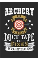 Archery Is Like Duct Tape It Fixes Everything