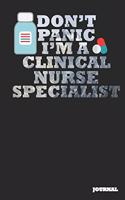 Clinical Nurse Specialist Journal: Don't Panic Journal/Notebook Gift (6 X 9 - 110 Blank Pages)