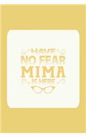 Have No Fear Mima Is Here: Family Grandma Women Mom Memory Journal Blank Lined Note Book Mother's Day Holiday Gift