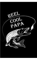 Reel Cool Papa: Father's Day Notebook, Fishing Nature Lovers, Journal For Men, Fish Diary, For Cool Dads, Grandpas