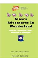 Alice's Adventures In Wonderland: A One Act Play for Young Performers