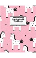 Handwriting Practice Paper Workbook: Cute Unicorn Matte Cover Large 8.5 x 11 Blank Lined Sheets Journal Notebook for Writing Improvement Exercises - Perfect for Preschool, Kindergarten,