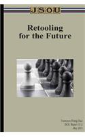 Retooling for the Future