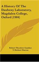 A History Of The Daubeny Laboratory, Magdalen College, Oxford (1904)