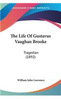 Life Of Gustavus Vaughan Brooke