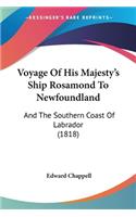 Voyage Of His Majesty's Ship Rosamond To Newfoundland