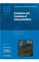 Formation and Evolution of Galaxy Outskirts (Iau S321)